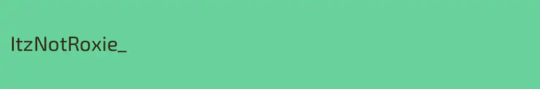 ItzNotRoxie_ 